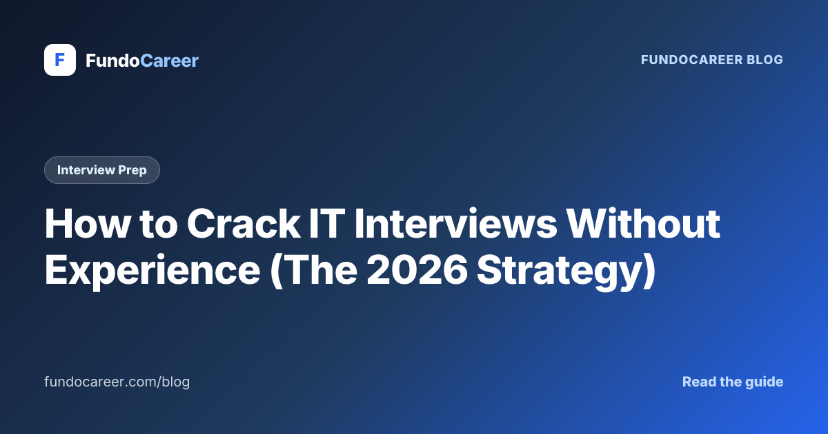 How to Crack IT Interviews Without Experience (The 2026 Strategy ...