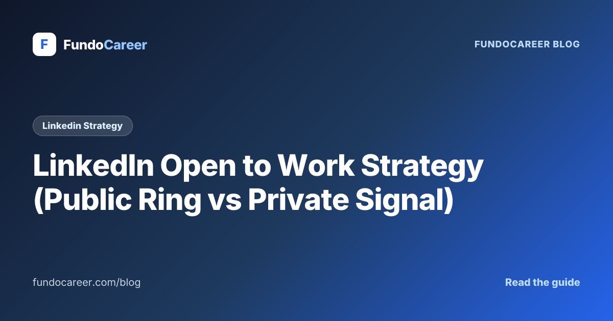 LinkedIn Open to Work Strategy (Public Ring vs Private Signal ...